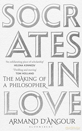 Socrates in Love: The Making of a Philosopher - Armand D'Angour [KSIĄŻKA]