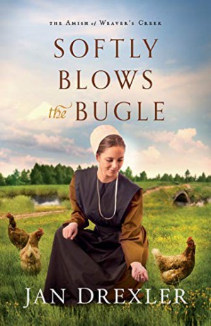 Softly Blows the Bugle: 3 (The Amish of Weaver's Creek) - Drexler [KSIĄŻKA]