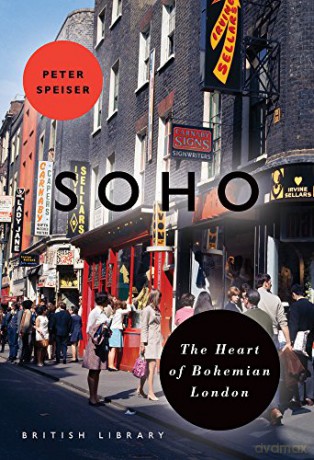 Soho: The Heart of Bohemian London (Bl London) - Peter Speiser [KSIĄŻKA]