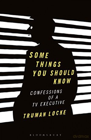 Some Things You Should Know: Confessions of a TV Executive - Truman Locke [KSIĄŻKA]