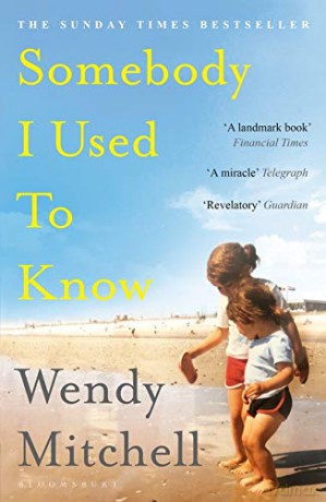 Somebody I Used to Know: A Richard and Judy Book Club Pick 2019 - Wendy Mitchell [KSIĄŻKA]