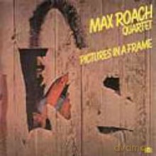 Max Roach Quartet: Pictures in a Frame [CD]