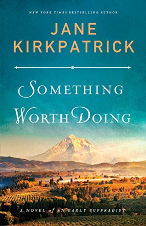 Something Worth Doing: A Novel of an Early Suffragist - Kirkpatrick [KSIĄŻKA]