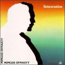 Mingus Dynasty: Reincarnation [CD]
