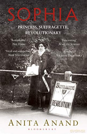 Sophia: Princess, Suffragette, Revolutionary - Anita Anand [KSIĄŻKA]