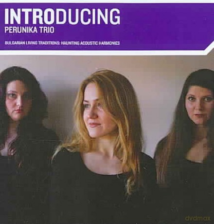 Perunika Trio: Introducing Perunika Trio [CD]