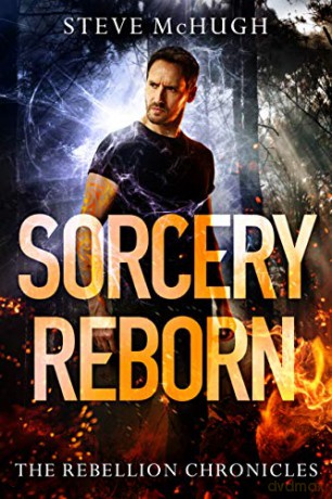 Sorcery Reborn: 1 (The Rebellion Chronicles) - Steve McHugh [KSIĄŻKA]