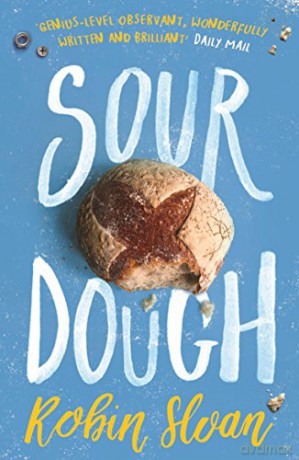 Sourdough - Robin Sloan [KSIĄŻKA]