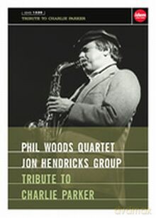 Phil Woods, Jon Hendricks Group: Tribute to Charlie Parker [DVD]