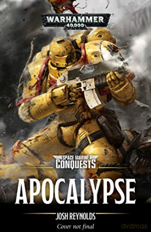 Space Marine Conquests: Apocalypse (Volume 5) (Warhammer 40,000) - Josh Reynolds [KSIĄŻKA]