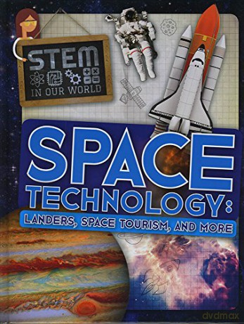 Space technology: Landers, Space Tourism, and More (STEM In Our World) - John Wood [KSIĄŻKA]