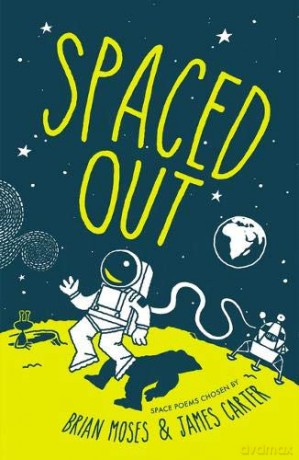 Spaced Out: Space poems chosen by Brian Moses and James Carter - James Carter [KSIĄŻKA]
