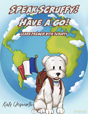 Speak Scruffy! Have a Go! Learn French with Scruffy - Katy Unsworth [KSIĄŻKA]