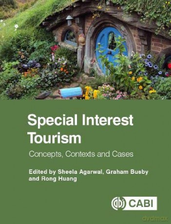 Special Interest Tourism: Concepts, Contexts and Cases - Sheela Agarwal [KSIĄŻKA]