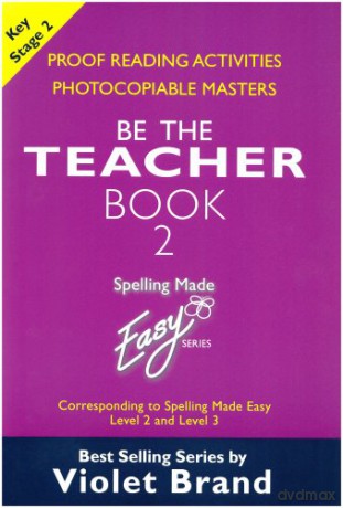 Spelling Made Easy: be the Teacher: Proof Reading Activities, Photocopiable Masters Book 2: Corresponding to "Spelling Made Easy" Level 2 and Level 3 - Violet Brand [KSIĄŻKA]