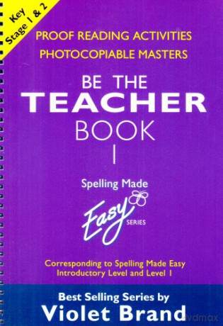 Spelling Made Easy: be the Teacher: Proofreading Activities, Photocopiable Masters Book 1: Corresponding to "Spelling Made Easy" Introductory Level and Level 1 - Violet Brand [KSIĄŻKA]