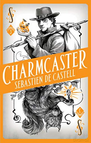 Spellslinger 3: Charmcaster: Book Three in the page-turning new fantasy series - Sebastien de Castell [KSIĄŻKA]