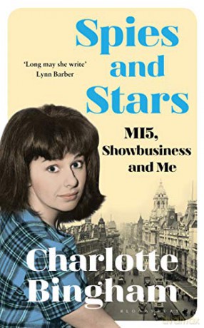 Spies and Stars: MI5, Showbusiness and Me - Charlotte Bingham [KSIĄŻKA]