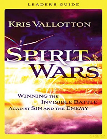 Spirit Wars Leader's Guide: Winning the Invisible Battle Against Sin and the Enemy - Kris Vallotton [KSIĄŻKA]