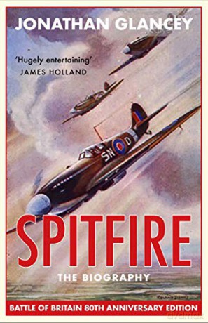 Spitfire: The Biography - Jonathan Glancey [KSIĄŻKA]