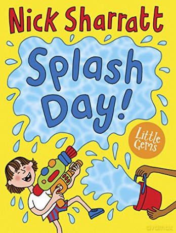 Splash Day!: 1 (Little Gems) - Nick Sharratt [KSIĄŻKA]