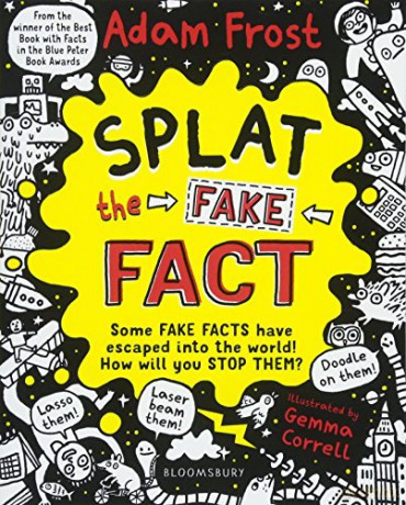 Splat the Fake Fact!: Doodle on them, laser beam them, lasso them - Adam Frost [KSIĄŻKA]