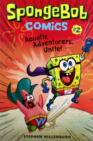 SpongeBob Comics: Book 2: Aquatic Adventurers, Unite! - Stephen Hillenburg [KSIĄŻKA]