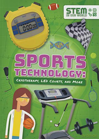 Sports Technology: Cryotherapy, LED Courts, and More (STEM in Our World) - John Wood [KSIĄŻKA]