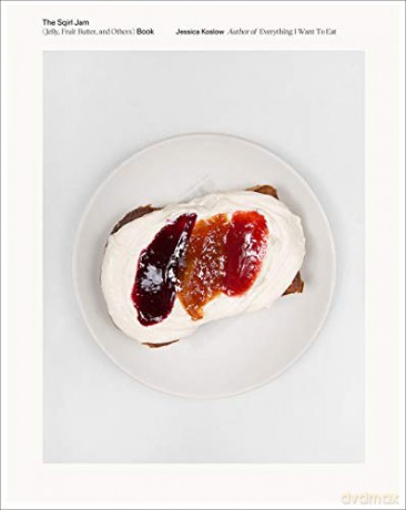 Sqirl Away: Modern Jamming, Preserving, and Canning - Jessica Koslow [KSIĄŻKA]
