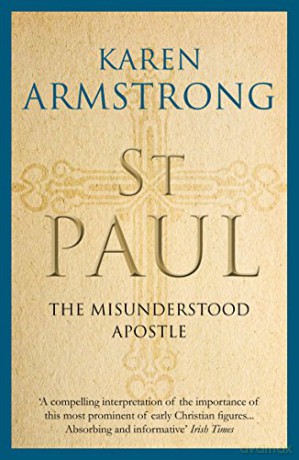 St Paul: The Misunderstood Apostle - Karen Armstrong [KSIĄŻKA]