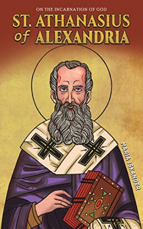 St. Athanasius of Alexandria: On the Incarnation of God - Maria Iskander [KSIĄŻKA]