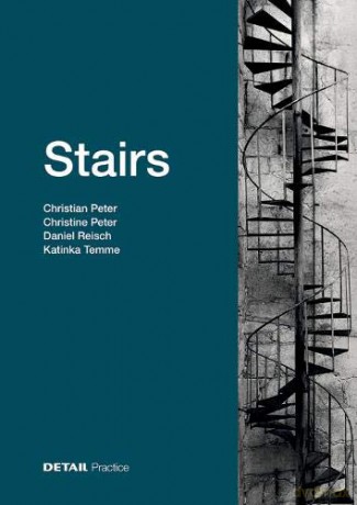 Stairs: Stairs as a space-shaping design element (DETAIL Practice) - Christian Peter [KSIĄŻKA]