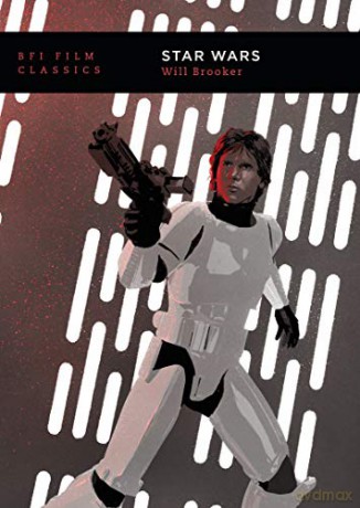 Star Wars (BFI Film Classics) - Will Brooker [KSIĄŻKA]