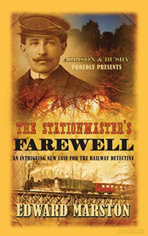 Stationmaster's Farewell, The (Railway Detective): The bestselling Victorian mystery series: 09 - Edward Marston [KSIĄŻKA]
