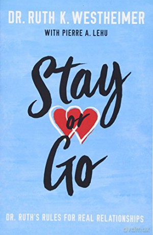 Stay or Go: Dr. Ruth's Rules for Real Relationships - Dr. Ruth K. Westheimer [KSIĄŻKA]