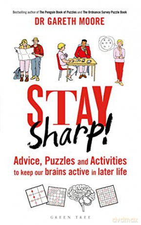 Stay Sharp!: Advice, Puzzles and Activities to Keep Our Brains Active in Later Life (Sod) - Dr Gareth Moore [KSIĄŻKA]