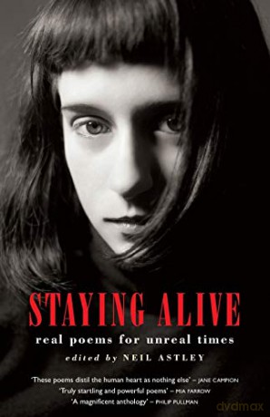 Staying Alive: Real Poems for Unreal Times - Neil Astley [KSIĄŻKA]