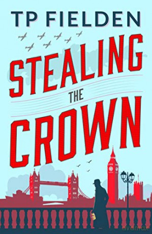 Stealing the Crown: 1 (A Guy Harford Mystery) - TP Fielden [KSIĄŻKA]