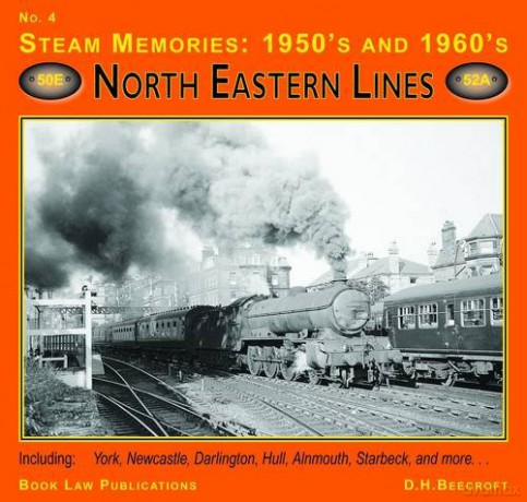 Steam Memories 1950s-1960s: North Eastern Lines No. 4: 1950's and 1960's North Eastern Lines - D.H. Beecroft [KSIĄŻKA]
