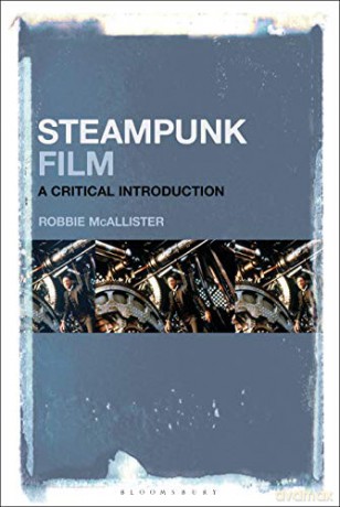 Steampunk Film: A Critical Introduction - Robbie McAllister [KSIĄŻKA]