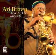 Ari Brown: Live At The Green Mill [CD]