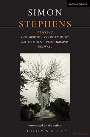 Stephens Plays: 2: One Minute; Country Music; Motortown; Pornography; Sea Wall (Contemporary Dramatists) - Simon Stephens [KSIĄŻKA]