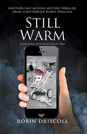 Still Warm: 2 (Josie King Mysteries) - Robin Driscoll [KSIĄŻKA]