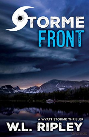 Storme Front: A Wyatt Storme Thriller: 2 (The Wyatt Storme Thriller Series) - W.L. Ripley [KSIĄŻKA]