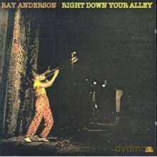Ray Anderson: Right Down Your Alley [CD]