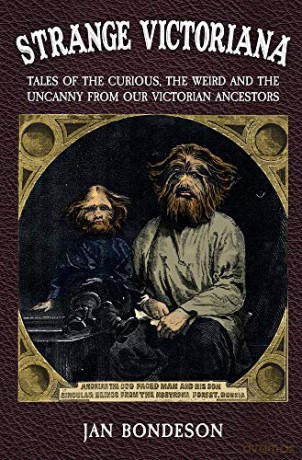 Strange Victoriana: Tales of the Curious, the Weird and the Uncanny from Our Victorian Ancestors - Jan Bondeson [KSIĄŻKA]