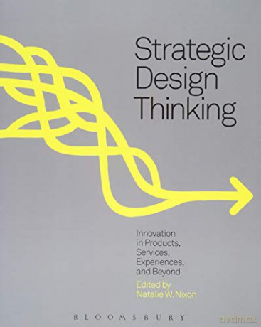 Strategic Design Thinking - Natalie W. Nixon [KSIĄŻKA]