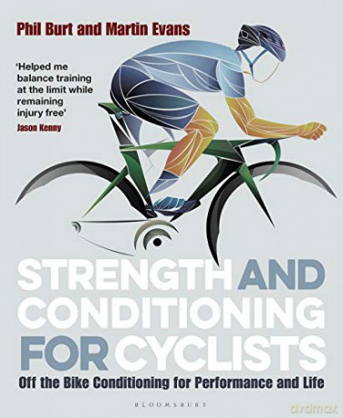 Strength and Conditioning for Cyclists: Off the Bike Conditioning for Performance and Life - Phil Burt [KSIĄŻKA]