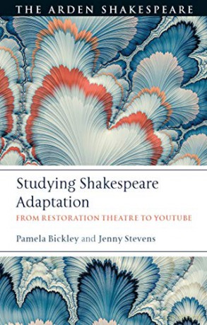 Studying Shakespeare Adaptation: From Restoration Theatre to Youtube - Pamela Bickley [KSIĄŻKA]