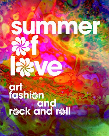 Summer of Love: Art, Fashion, and Rock and Roll - Jill D`alessandro [KSIĄŻKA]